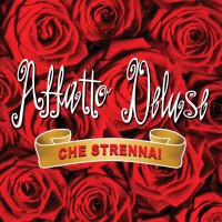 Affatto Deluse – Che strenna!