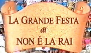 La grande festa di Non è la Rai